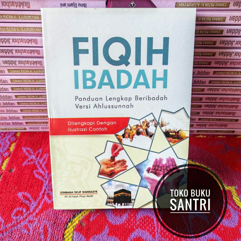 Fiqih Fiqh Fikih Ibadah Ploso Panduan lengkap Beribadah Versi Ahlussunah