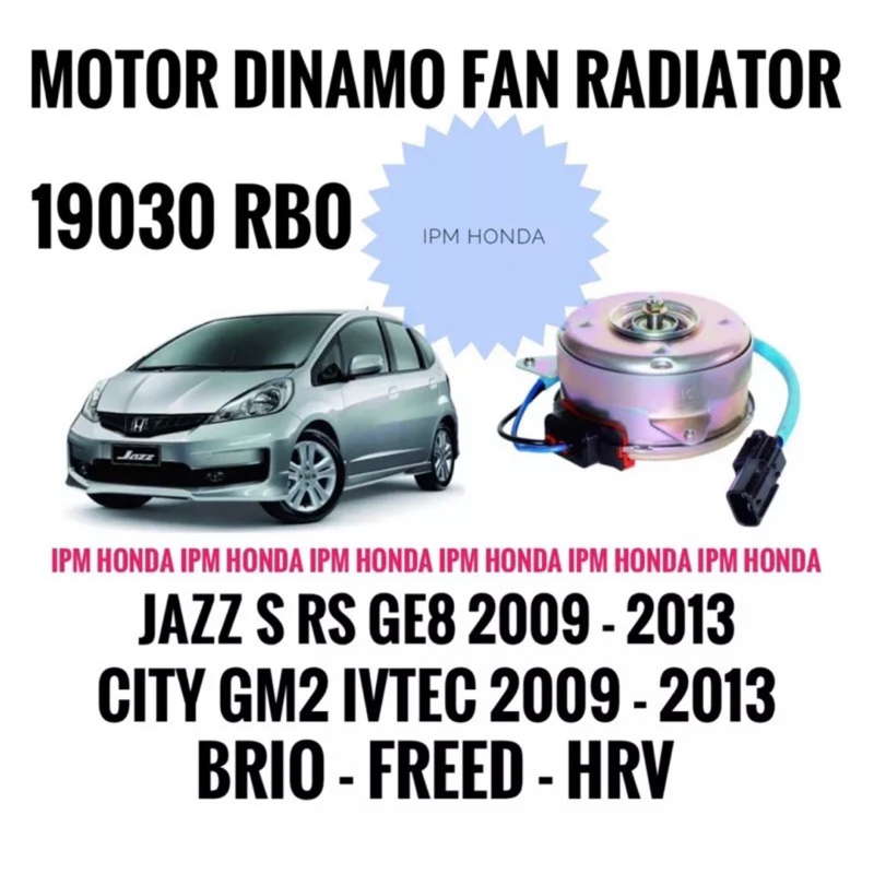 19030 RB0 Motor Dinamo Cooling Fan Radiator Honda Jazz S Rs GE8 2009-2013 City GM2 IVTEC 2009-2013 Brio model 1 Kipas Freed 2009-2011 HRV