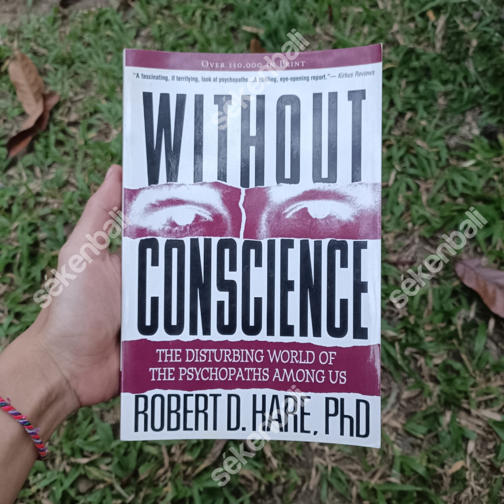 Without Conscience: The Disturbing World Of The Psychopaths Among Us by Robert D. Hare (1999)