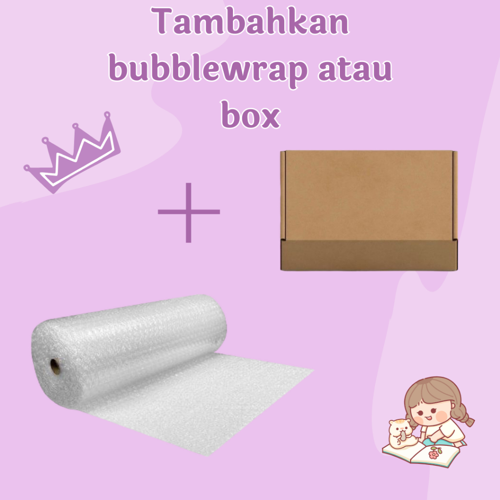 

(TAMBAHKAN)BUBBLE WRAP DAN BOX