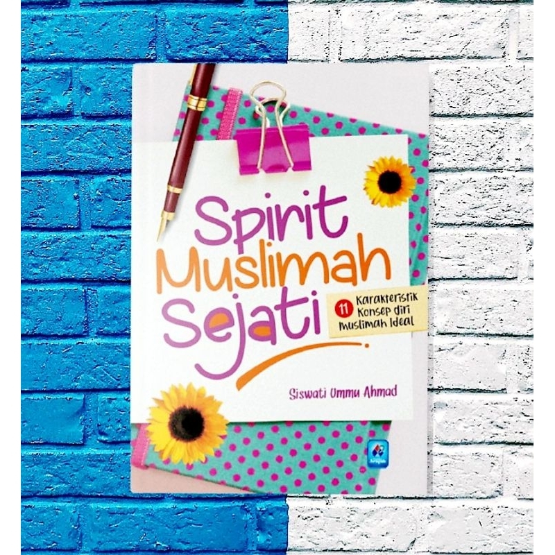 Buku Spirit Muslimah Sejati - 11 Karakteristik Konsep Diri Muslimah Ideal - ORIGINAL