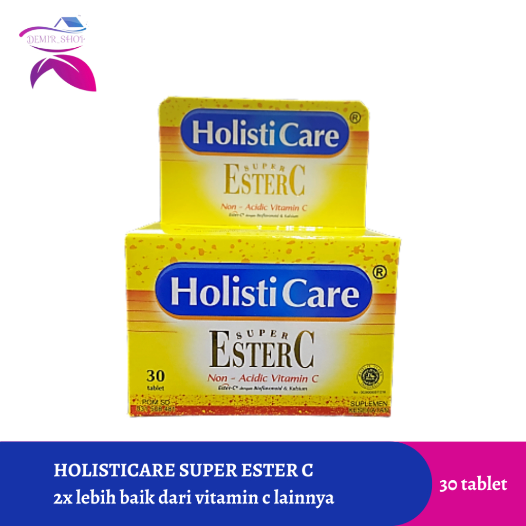 Holisticare Super Ester C 30 Tablet / Vitamin C Tidak Perih Dilambung / Daya Tahan Tubuh