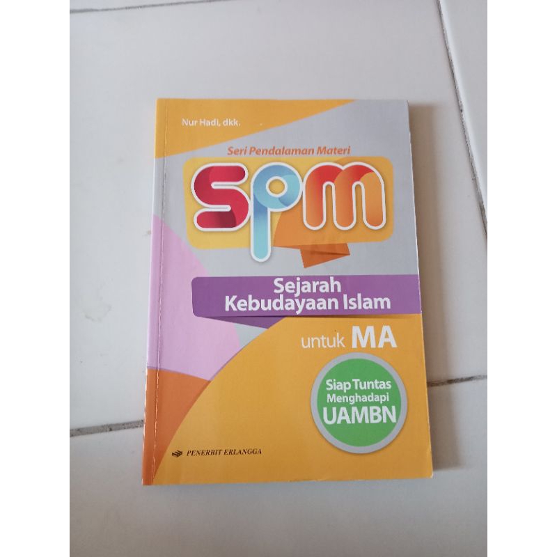 SPM. sejarah kebudayaan Islam untuk SMA. Erlangga