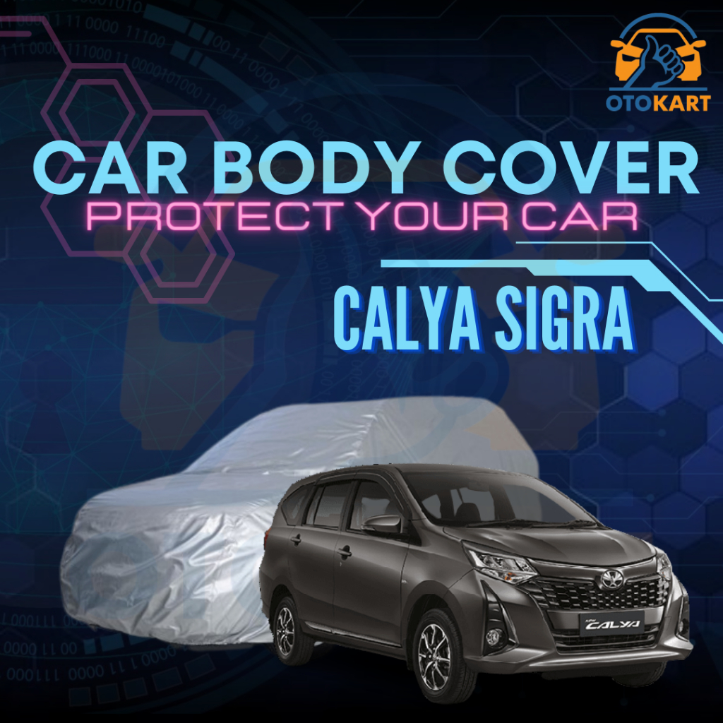Sarung Pelindung Mobil Calya Sigra / Body Cover Calya Sigra / Car Body Cover