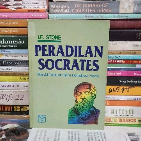 BUKU ORIGINAL PERADILAN SOCRATES Skandal Terbesar dalam Demokrasi Athena I. F. STONE Bekas