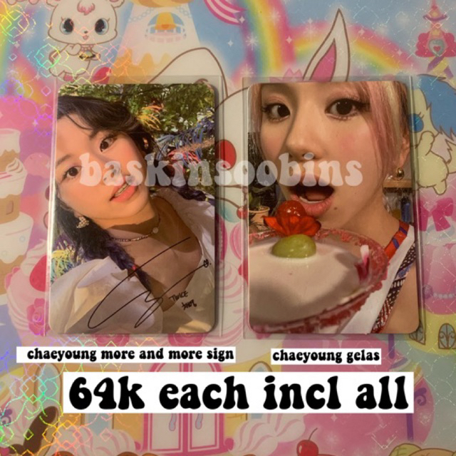 CHAEYOUNG GELAS MORE AND MORE SIGN PC TWICE