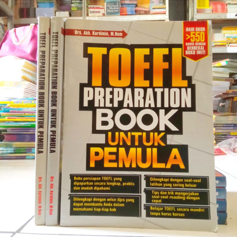 (ORIGINAL) BUKU TOEFL PREPARATION BOOK UNTUK PEMULA / RAIH SKOR 550 / Drs. Akh. Kardimin, M.Hum