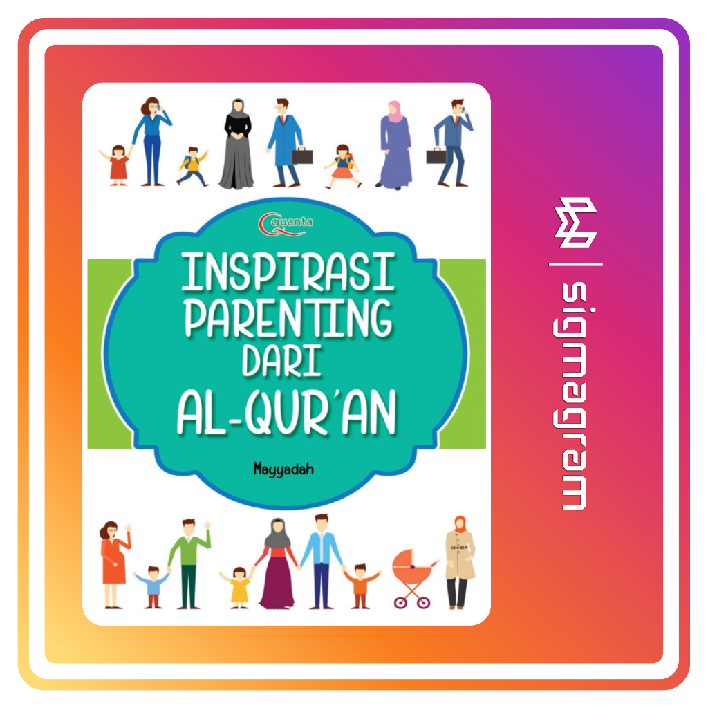 

SIGMAGRAM - Inspirasi Parenting dari Al Quran