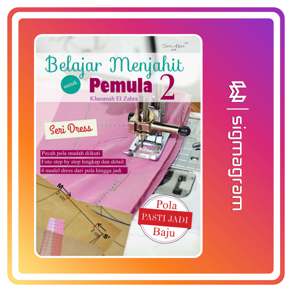 

SIGMAGRAM - Belajar Menjahit untuk Pemula 2