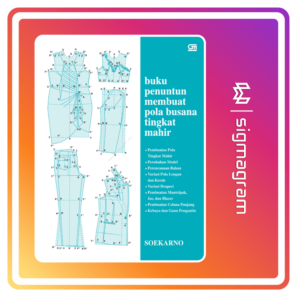

SIGMAGRAM - Buku Penuntun Membuat Pola Busana Tingkat Mahir