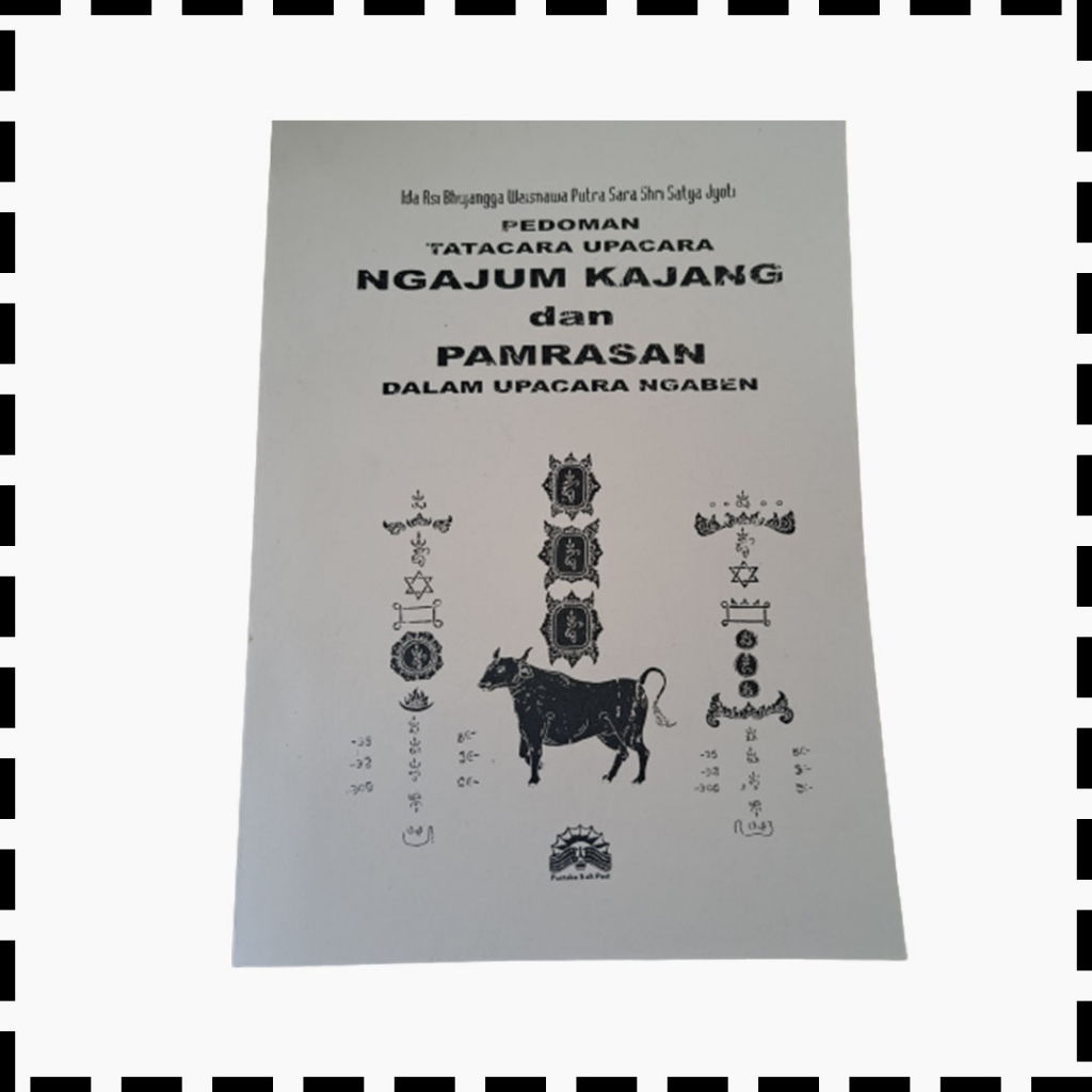 Buku Pedoman Tata Cara Upacara  Ngajum Kajang Dan Pamrasan Dalam Ngaben Agama Hindu Ida Rsi Bhujangg