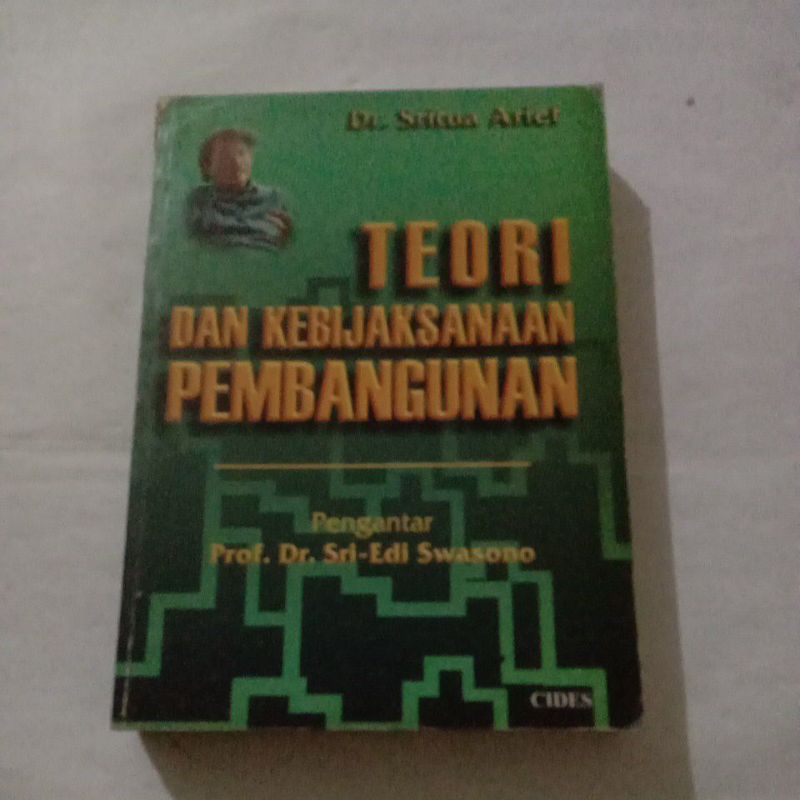Teori dan Kebijakan Pembangunan by Dr.Sritua Arief