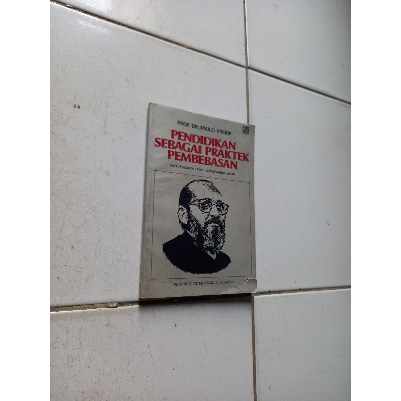 Pendidikan sebagai praktek pembebasan - Paulo Freire