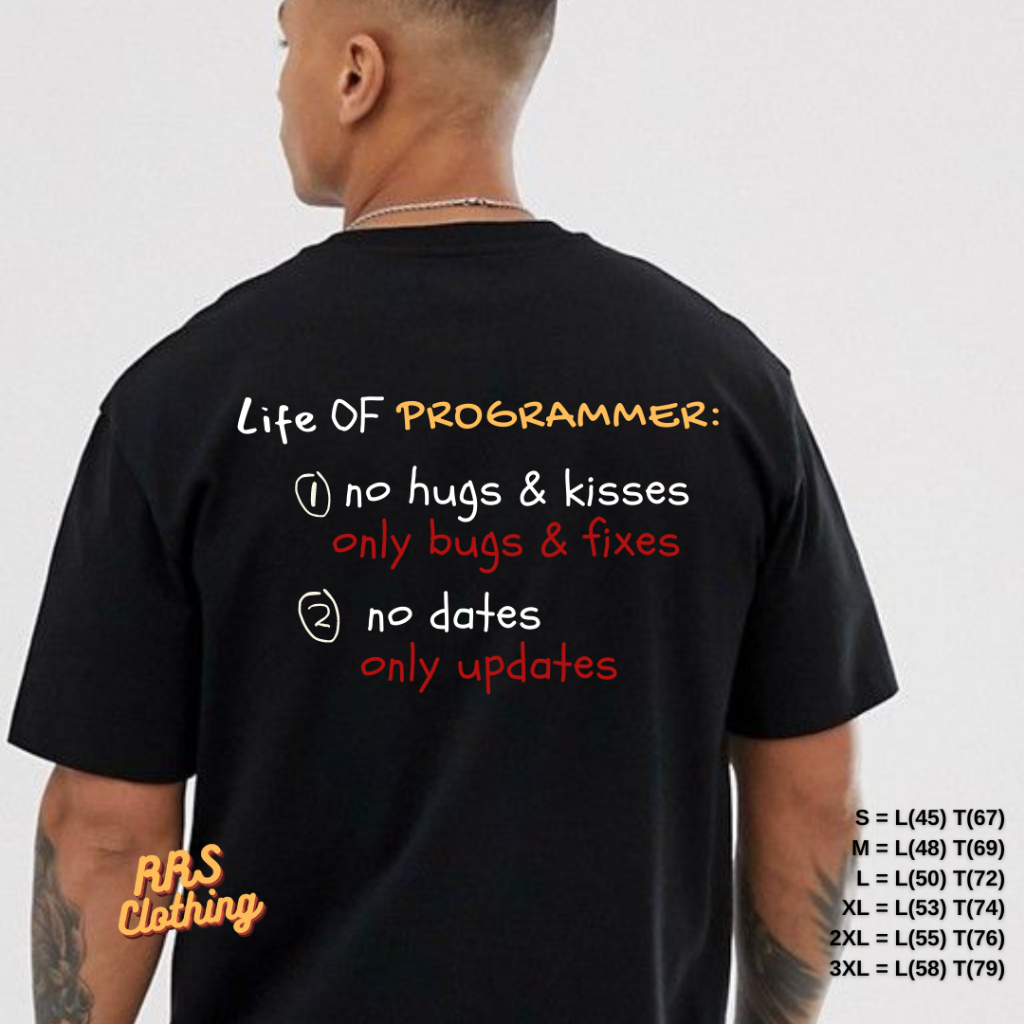 Tshirt kaos programmer life of programmer no hugs and kisses