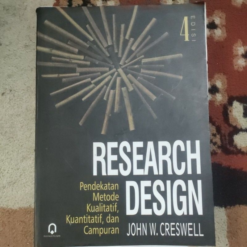

research design Jhon W. creswell pendekatan metode kualitatif, kuantitatif,dan campuran edisi 4