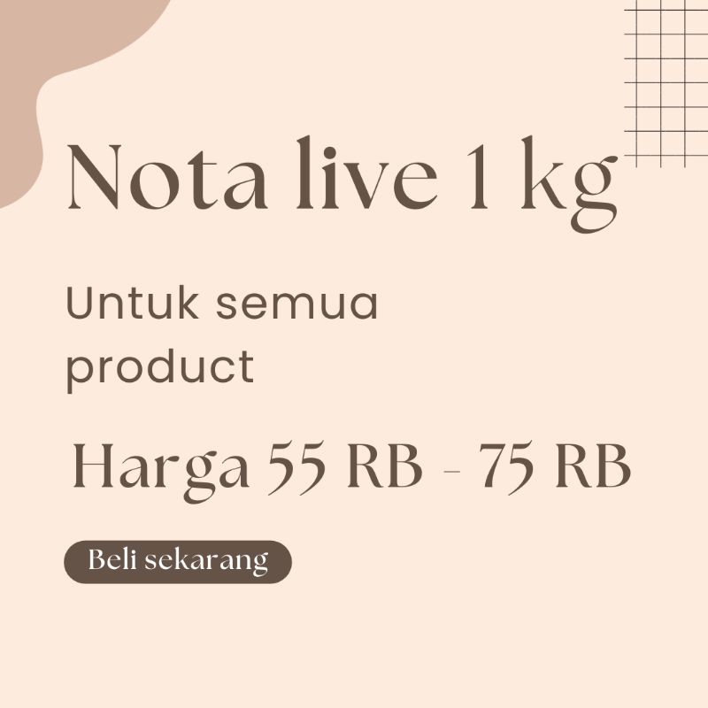 

Nota Live Harga 55 rb - 75 rb Berat 1 kg