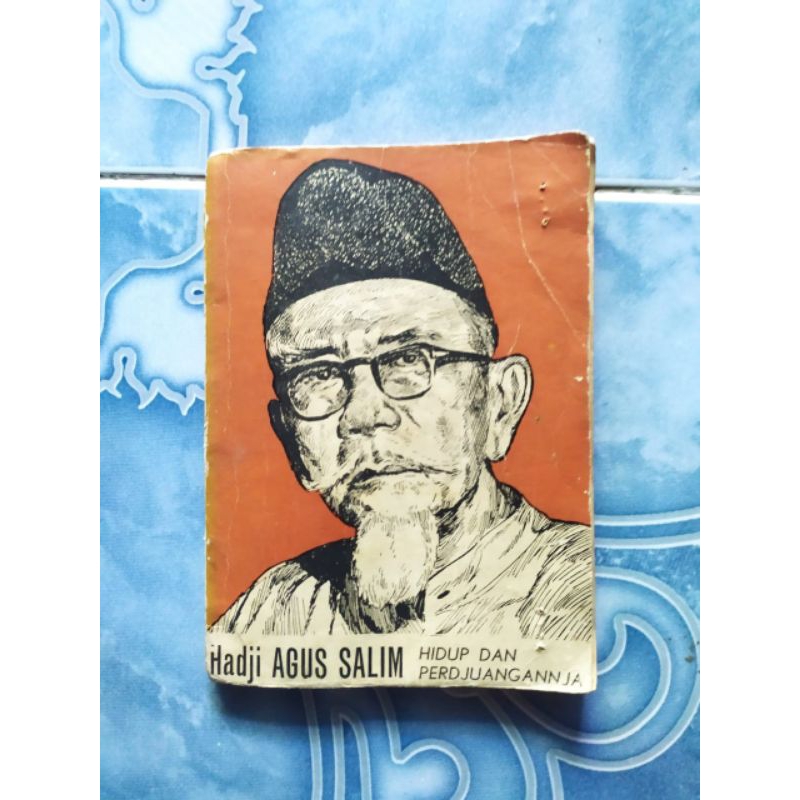 Original Langka Hadji Haji Agus Salim Hidup dan Perdjuangannya Perjuangannya