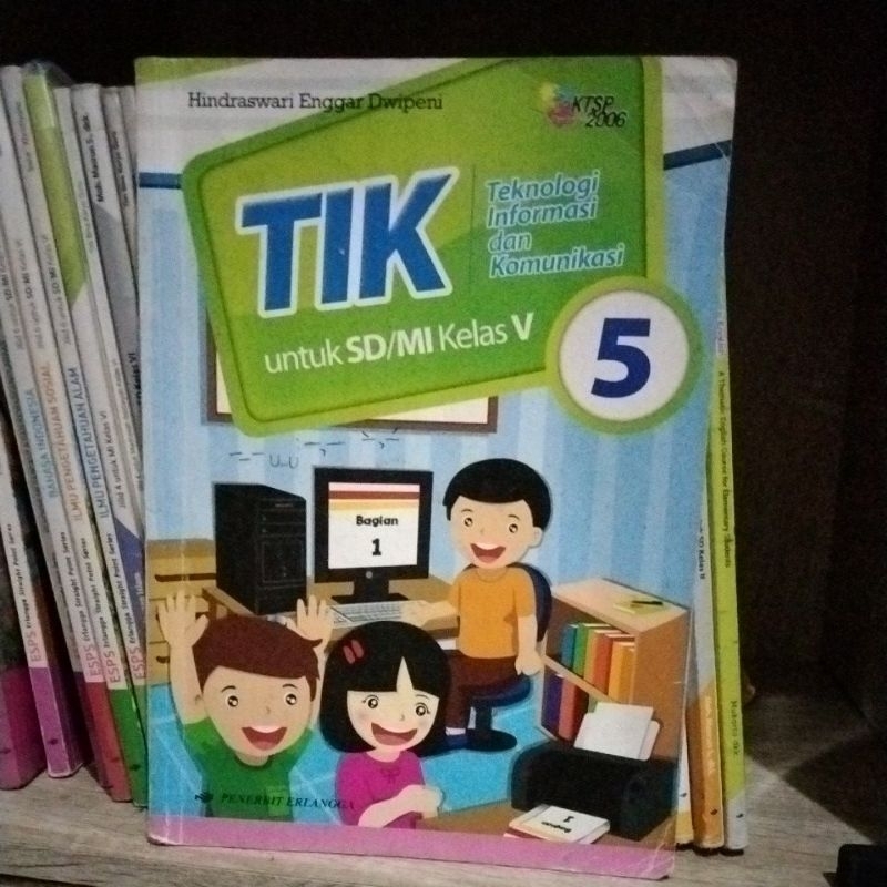 

BUKU TIK TEKNOLOGI INFORMASI DAN KOMUNIKASI SD/MI KELAS 5 KTSP 2006