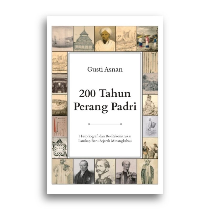 200 Tahun Perang Padri Gusti Asnan