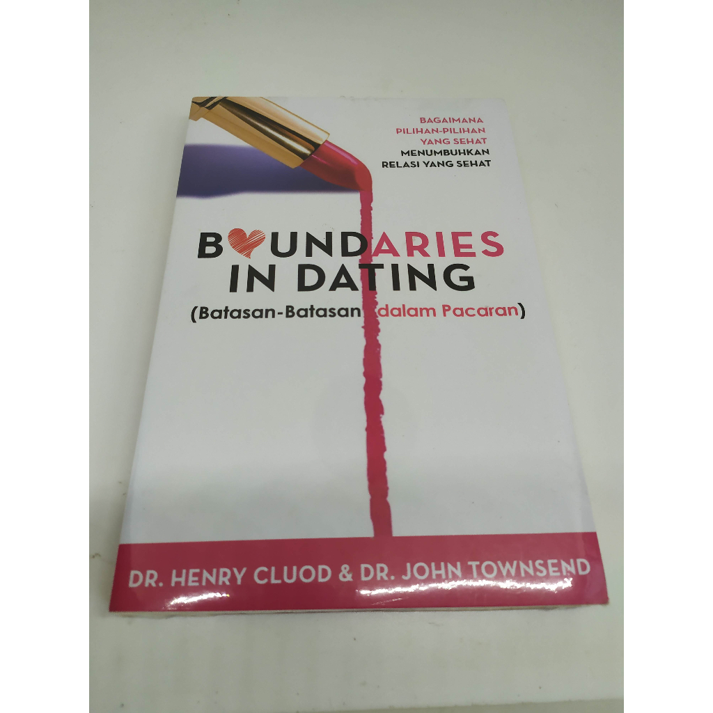Boundaries In Dating : Batasan-Batasan Dalam Pacaran By Dr. Henry Cloud