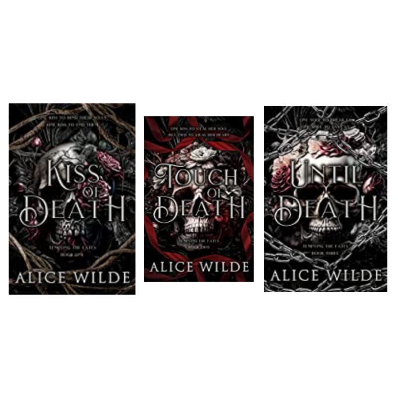 kiss of death , touch of death, until death by Alice wilde