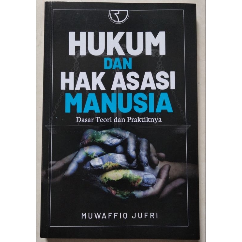 HUKUM DAN HAK ASASI MANUSIA DASAR TEORI DAN PRAKTIKNYA