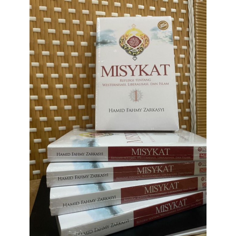 MISYKAT: Refleksi Tentang Westernisasi, Liberalisasi, dan Islam