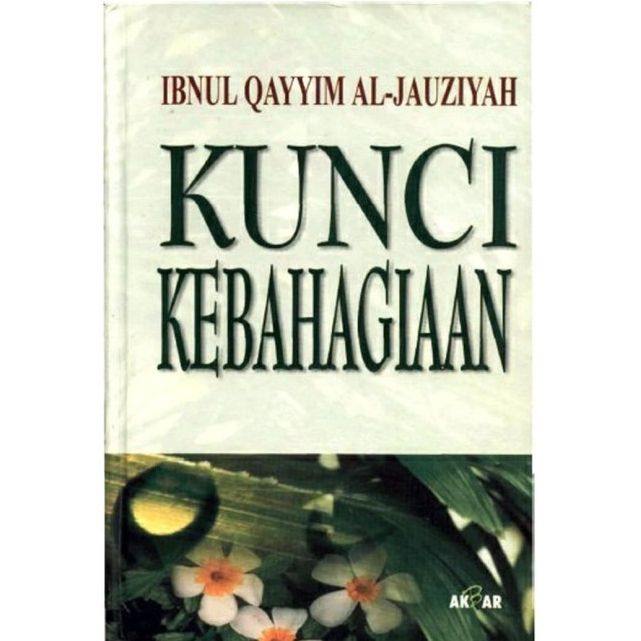 Kunci Kebahagiaan - Ibnul Qayyim Al-Jauziyah