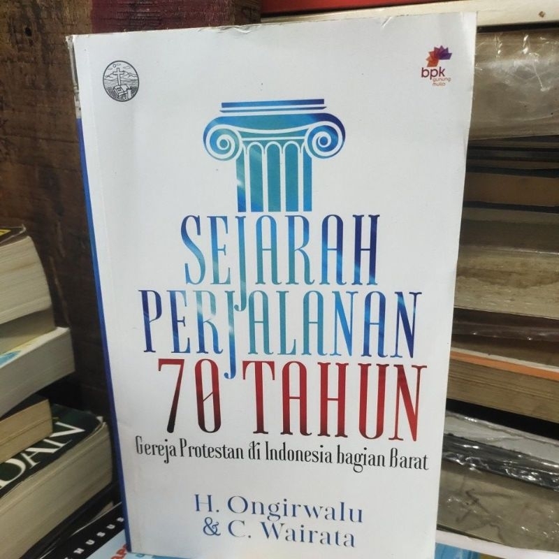 SEJARAH PERJALANAN 70 TAHUN GEREJA PROTESTAN DI INDONESIA BAGIAN BARAT