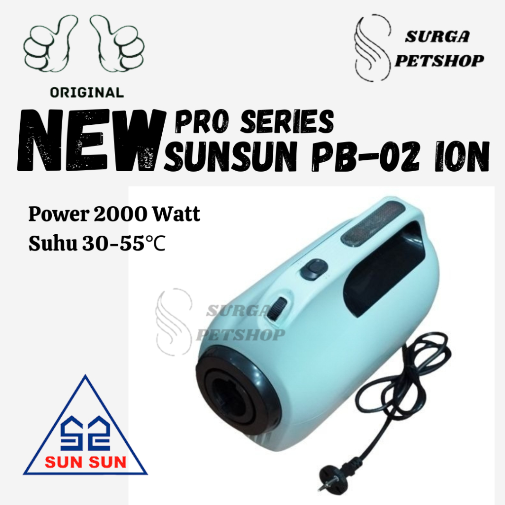 NEW SUNSUN PB 02 ION Pet Hair Dryer dengan Handle Pengering Bulu Anjing Kucing Blower Pro Series PB02 PB-02 2000 Watt Alat Mengeringkan Rambut Hewan Dog Cat Original Made In China Asli Low Noise