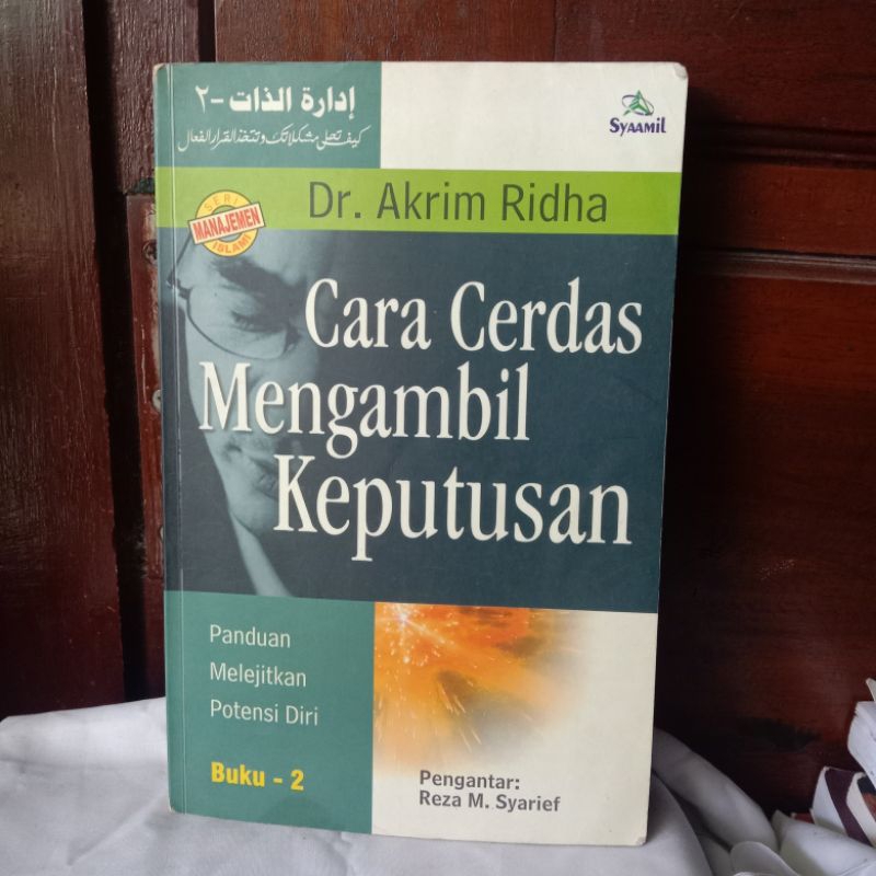 CARA CERDAS MENGAMBIL KEPUTUSAN OLEH DR.AKRIM RIDHA
