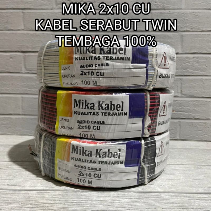 HARGA 1ROLL MIKA KABEL TEMBAGA 2X10 CU TWIN ROUND 100M FULL TEMBAGA MURNI KABEL ISI 2 SERABUT 2 x 10