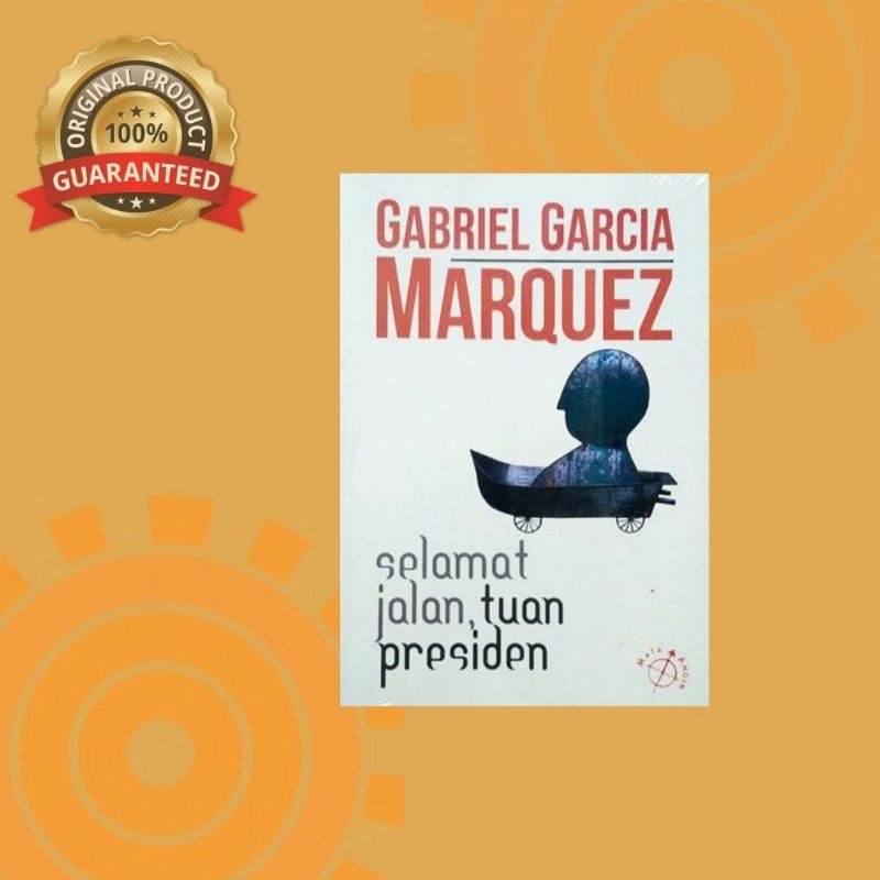 Selamat Jalan, Tuan Presiden – Gabriel García Márquez
