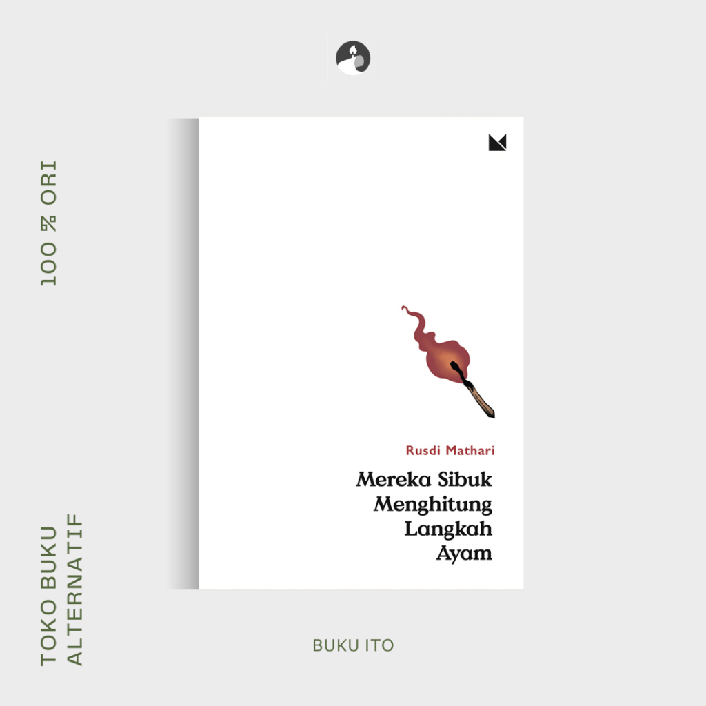 Mereka Sibuk Menghitung Langkah Ayam - Rusdi Mathari