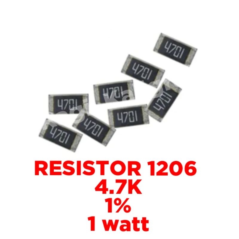 RESISTOR 4,7K SMD 1206 1% 1/ 4 watt - RESISTOR 4K7 1206 smd