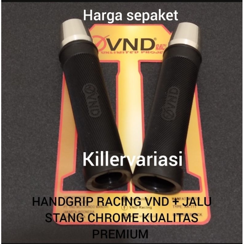 HANDGRIP VND RACING PREMIUM + JALU STANG CHROME MIO BEAT VARIO SCOOPY SUPRA JUPITER Z JUPITER MX VEGA VIXION CB 150 CBR 150/250 BYSON DLL