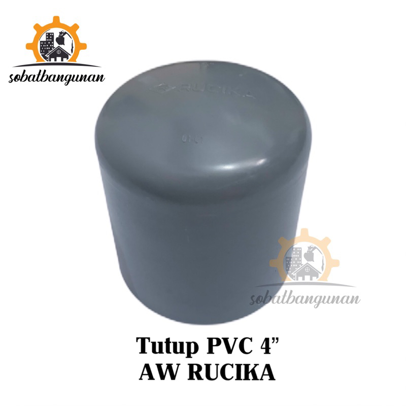 Tutup PVC 4” Inch AW RUCIKA / Dop 4” PVC / Dopen 4” PVC