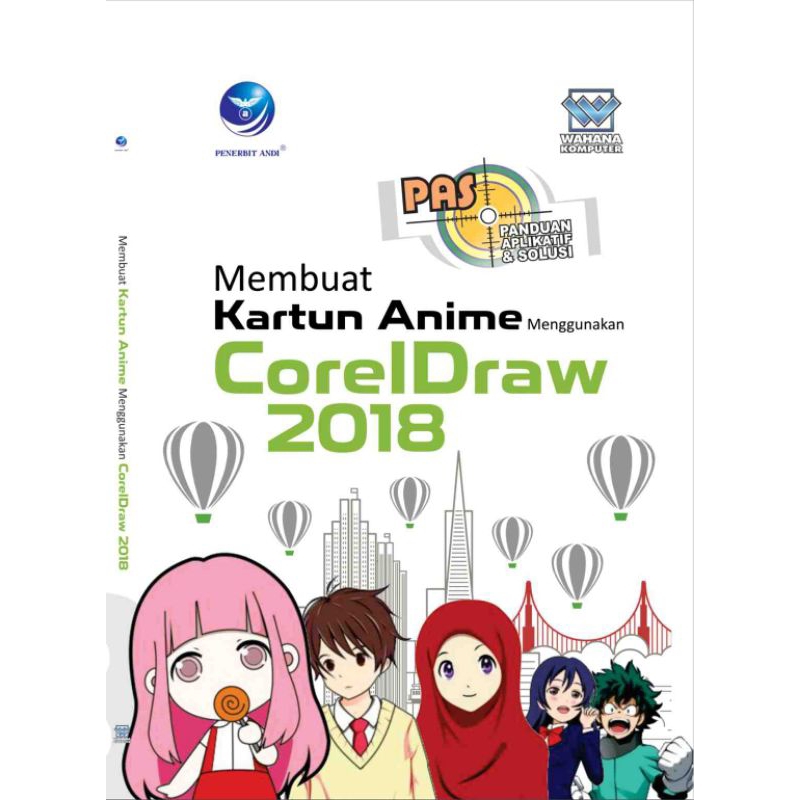 

Panduan Aplikatif Dan Solusi: Membuat Kartun Anime Menggunakan CorelDraw 2018