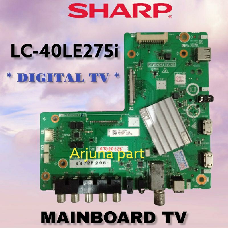 MAINBOARD TV SHARP LC-40LE275 / MB TV SHARP LC-40LE275 / MESIN TV SHARP LC-40LE275 / MODUL TV SHARP 
