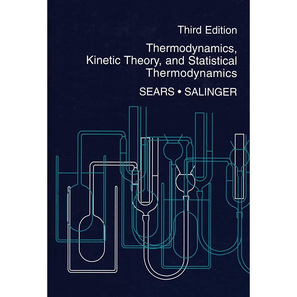 Thermodynamics Kinetic Theory and Statistical Thermodynamics 3rd Edition - Sears Salinger - NR