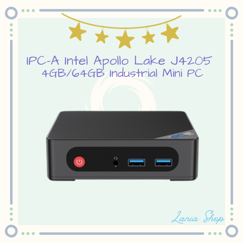 IPC-A Intel Apollo Lake J4205 - RAM 4GB ROM 64GB - Industrial Mini PC