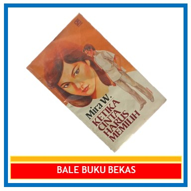 BUKU ORI NOVEL MIRA W.: KETIKA CINTA HARUS MEMILIH