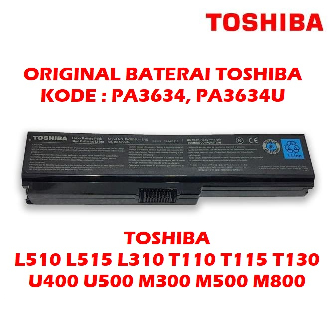 ORIGINAL BATERAI TOSHIBA L510 L515 L310 T110 T115 T130 U400 U500 M300 M500 M800 PA3634 PA3634U