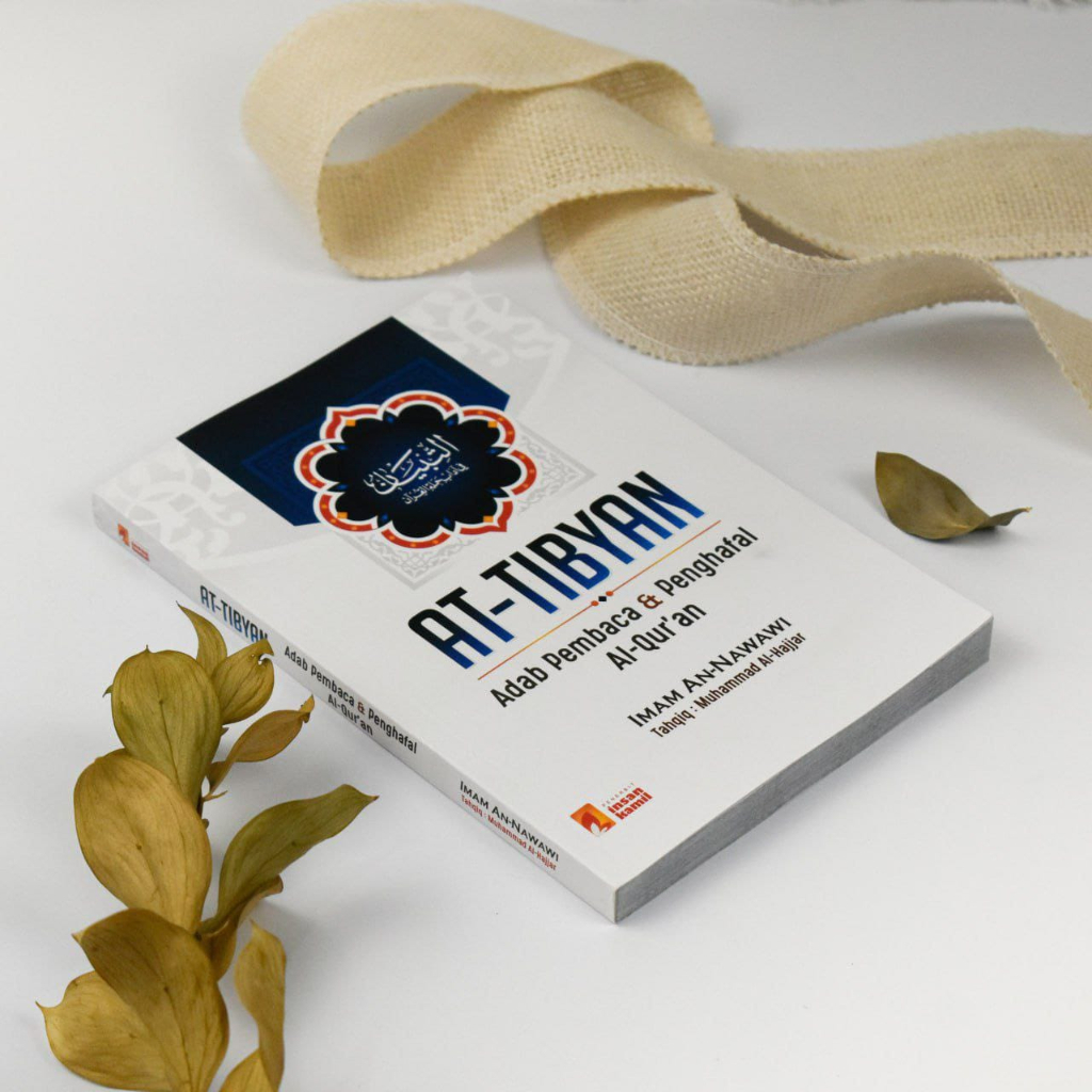 

AT TIBYAN Adab Pembaca & Penghafal Al Quran - Insan Kamil
