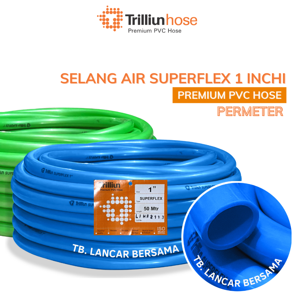 SELANG AIR TEBAL & ANTI TEKUK UK 1" INCHI SUPERFLEX TRILLIUN HARGA PERMETER