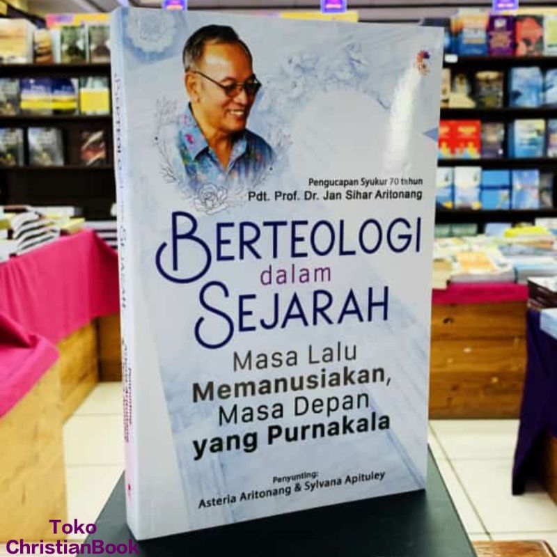 Buku Berteologi Dalam Sejarah - Pdt. Prof. Dr. Jan Sihar Aritonang