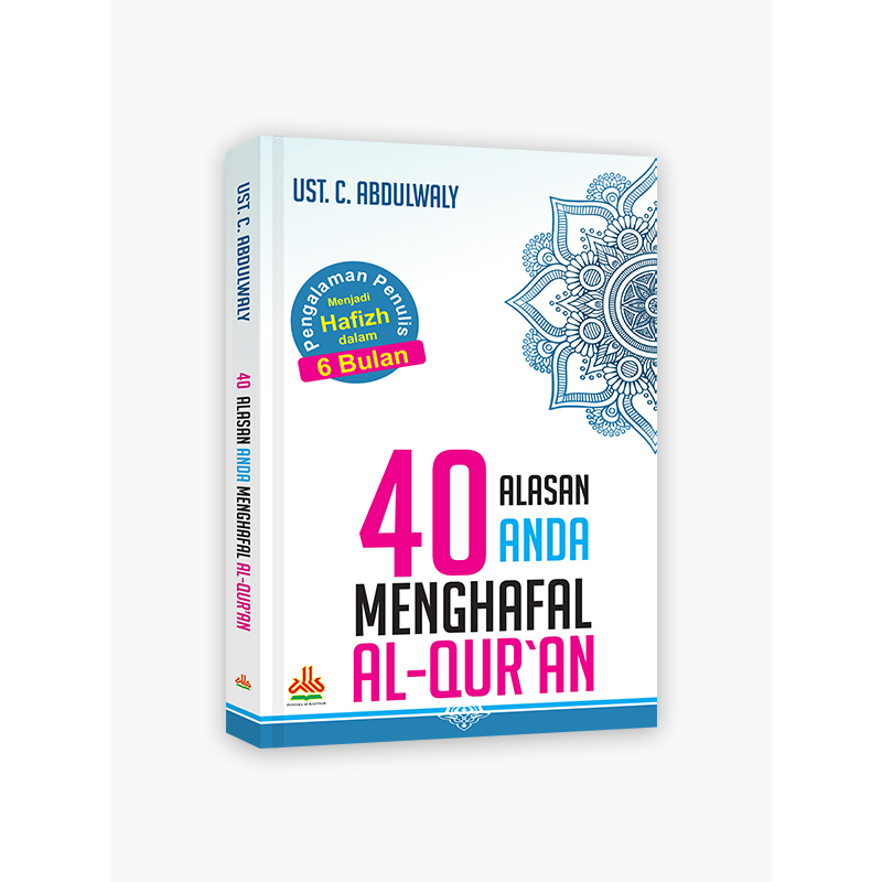 

40 Alasan Anda Menghafal Al-Qur'an - pustaka al kautsar