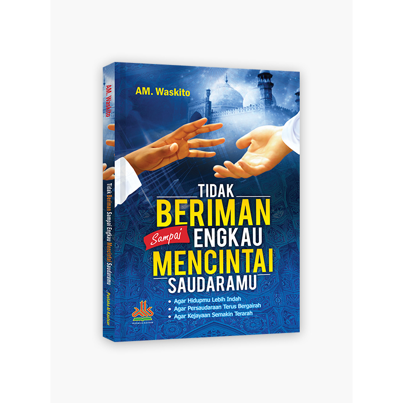 

Tidak Beriman Sampai Engkau Mencintai Saudaramu - pustaka al kautsar