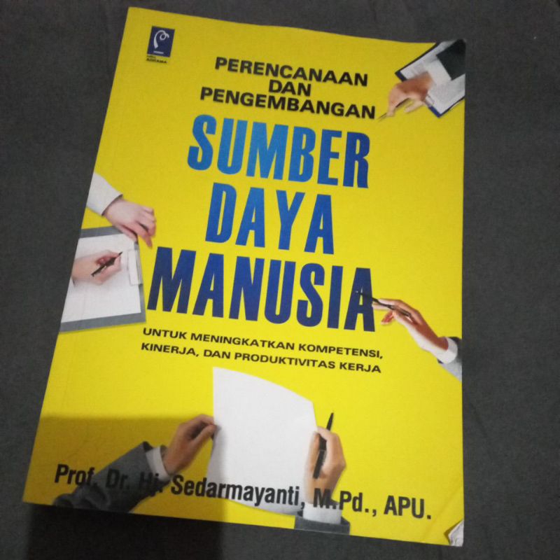 

Buku Bekas Perencanaan dan Pengembangan SDM untuk meningkatkan kompetensi, kinerja, dan produktivitas kerja
