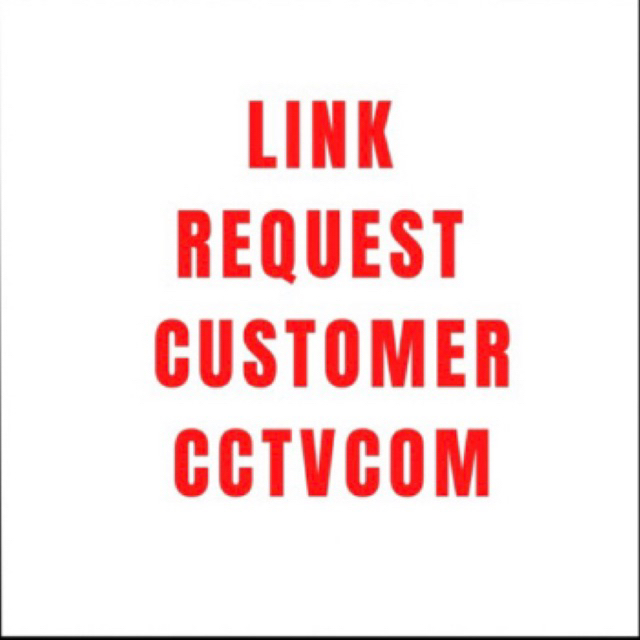 LINK REQUEST CUSTOMER CCTVCOM